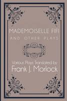 Mademoiselle Fifi and Other Plays