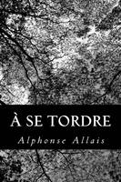 A se tordre