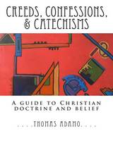 Creeds, Confessions, & Catechisms