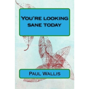 You're looking sane today