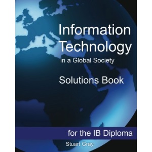 Information Technology in a Global Society Solutions Book