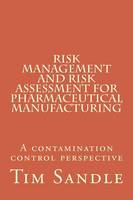 Risk Management and Risk Assessment for Pharmaceutical Manufacturing