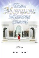 Three Mormon Missions (Sisters)