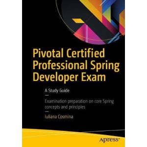 Pivotal Certified Professional Spring Developer Exam: A Study Guide