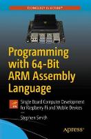 Programming with 64-Bit ARM Assembly Language