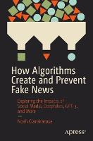 How Algorithms Create and Prevent Fake News