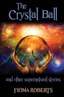 The Crystal Ball and other Supernatural stories
