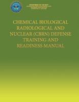 Chemical Biological Radiological and Nuclear (CBRN) Defense Training and Readiness Manual