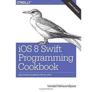 iOS 8 Swift Programming Cookbook: Solutions & Examples for iOS Apps