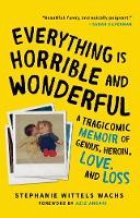 Everything is Horrible and Wonderful