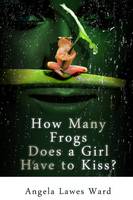 How Many Frogs Does a Girl Have to Kiss
