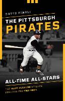 The Pittsburgh Pirates All-Time All-Stars