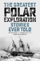 The Greatest Polar Exploration Stories Ever Told