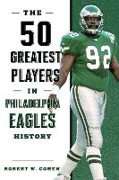 The 50 Greatest Players in Philadelphia Eagles History