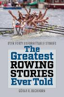 The Greatest Rowing Stories Ever Told