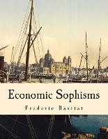 Economic Sophisms (Large Print Edition)