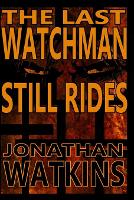 The Last Watchman Still Rides