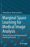 Marginal Space Learning for Medical Image Analysis