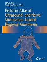 Pediatric Atlas of Ultrasound- and Nerve Stimulation-Guided Regional Anesthesia