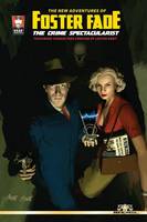 The New Adventures of Foster Fade, The Crime Spectacularist
