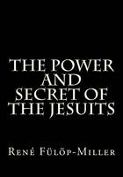 The Power and Secret of the Jesuits