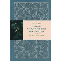 One Year Praying through the Bible for Your Kids, The