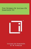 The Works Of Lucian Of Samosata V4
