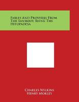 Fables And Proverbs From The Sanskrit, Being The Hitopadesa