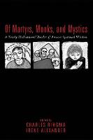 Of Martyrs, Monks, and Mystics