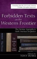 Forbidden Texts on the Western Frontier: The Christian Apocrypha in North American Perspectives