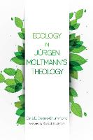 Ecology in Jurgen Moltmann's Theology