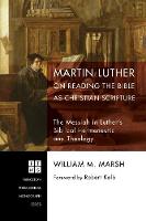 Martin Luther on Reading the Bible as Christian Scripture