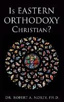 Is Eastern Orthodoxy Christian?