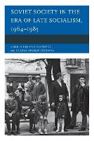 Soviet Society in the Era of Late Socialism, 1964–1985