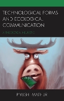 Technological Forms and Ecological Communication