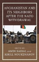 Afghanistan and Its Neighbors after the NATO Withdrawal