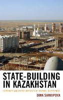 State-Building in Kazakhstan