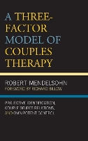 A Three-Factor Model of Couples Therapy