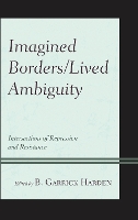 Imagined Borders/Lived Ambiguity