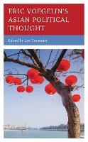 Eric Voegelin’s Asian Political Thought