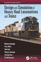 Design and Simulation of Heavy Haul Locomotives and Trains