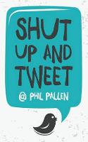 Shut Up and Tweet