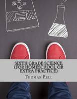 Sixth Grade Science (For Homeschool or Extra Practice)