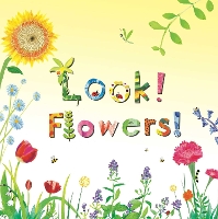 Look! Flowers!