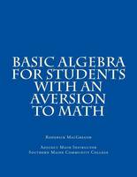 Basic Algebra for Students with an Aversion to Math