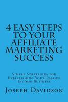 4 Easy Steps to Your Affiliate Marketing Success