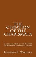 The Cessation of the Charismata