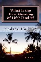 What is the True Meaning of Life? Find it!