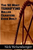 The 50 Most Terrifying Roller Coasters Ever Built