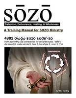 SOZO - salvation, deliverance, healing, & wholeness